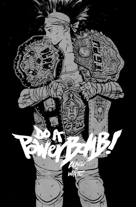 DO A POWERBOMB BLACK AND WHITE #3 (OF 3) CVR A DANIEL WARREN JOHNSON